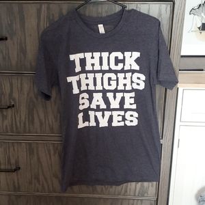 "Thick thighs save lives" T Shirt